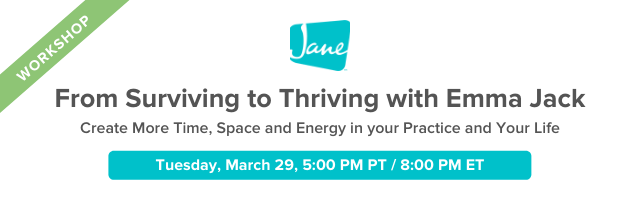 Surviving to Thriving with Emma Jack: Create More Time, Space and Energy in your Practice and Your Life